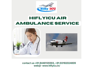 Air Ambulance Service in Vellore by Hiflyicu- Expedient Air Medical Transportation