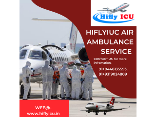 Air Ambulance Service in Silchar by Hiflyicu- World-Class Emergency