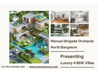 Merusri Brigade Orchards - The Pinnacle of Elegance in North Bangalore with Luxury 4 BHK Villas