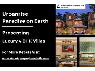 Urbanrise Paradise on Earth - Luxurious 4 BHK Villas with Unmatched Elegance in Bangalore