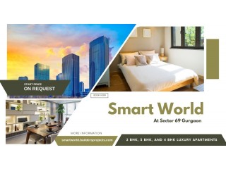 Smart World Sector 69 Gurugram | Where The City Is Your Backyard