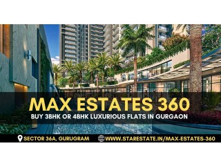 Max Estates 360 | Premium 3BHK & 4BHK Apartments In Sector 36A, Gurugram