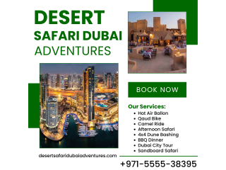 Desert Safari Dubai Adventures:  0555538395