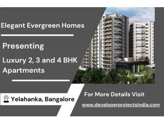 Elegant Evergreen Homes - Ultimately Designed Luxury Apartments in Yelahanka, Bangalore