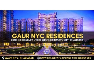 Gaur NYC Residences - Amazing Premium 4BHK Luxury Apartments In Ghaziabad