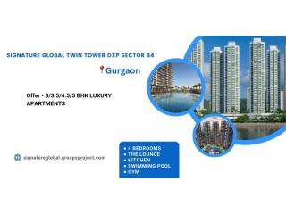 Signature Global Twin Tower DXP Sector 84 Gurgaon - Choose Only The Luxury