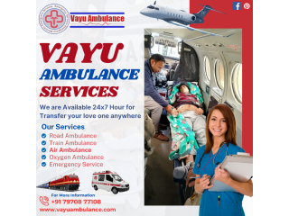 Vayu Air Ambulance Services in Patna - Arrive With All Medical Facilities