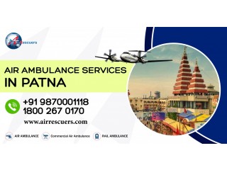 Air Ambulance Services in Patna: Providing Critical Air Rescues