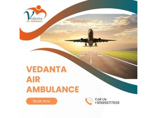 Obtain Vedanta Air Ambulance from Guwahati with a Panel of MD Doctor