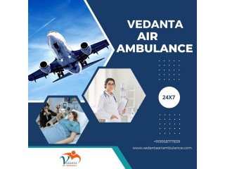 Hire Vedanta Air Ambulance Service in Kochi with Experienced Medical Team