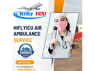 LATEST FACILITIES AIR AMBULANCE SERVICE IN SILIGURI BY HIFLYICU